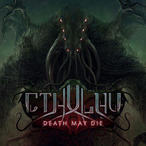 Cthulhu: Death May Die